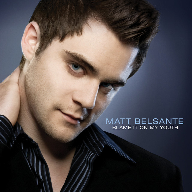 Blame It On My Youth - Album by Matt Belsante | Spotify