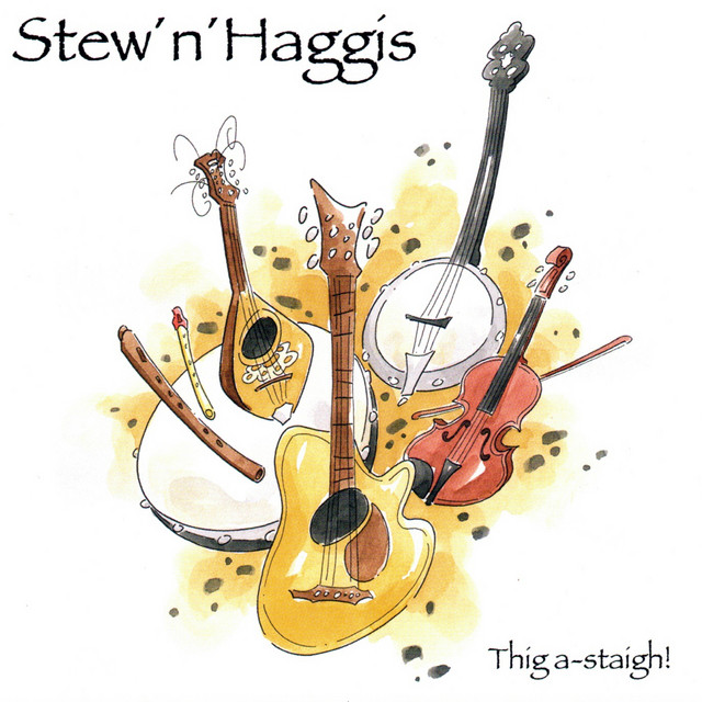 Thig A-Staigh! - Album by Stew 'n' Haggis | Spotify
