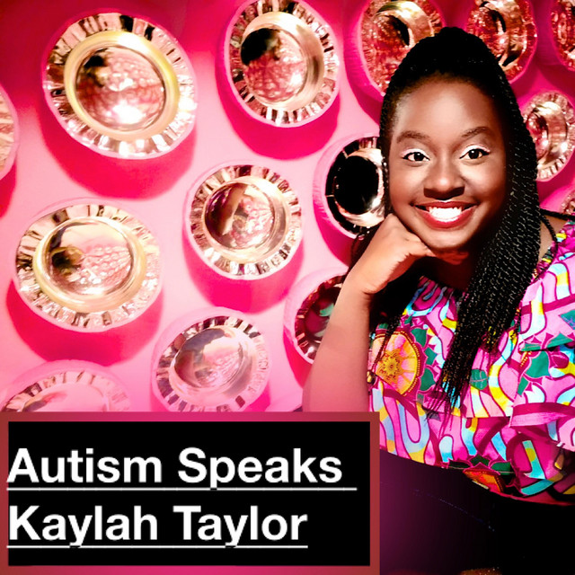 Autism Speaks - song and lyrics by Kaylah Taylor | Spotify