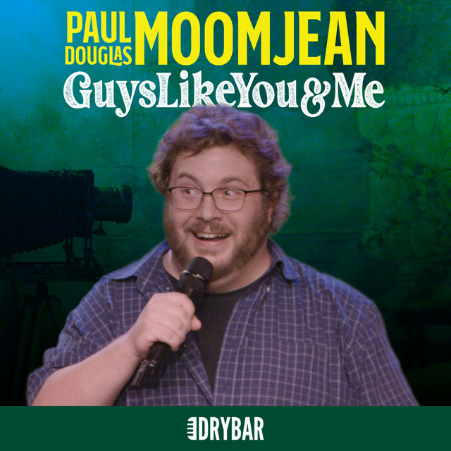 Dry Bar Comedy Presents: Paul Douglas Moomjean: Guys Like You And Me cover art