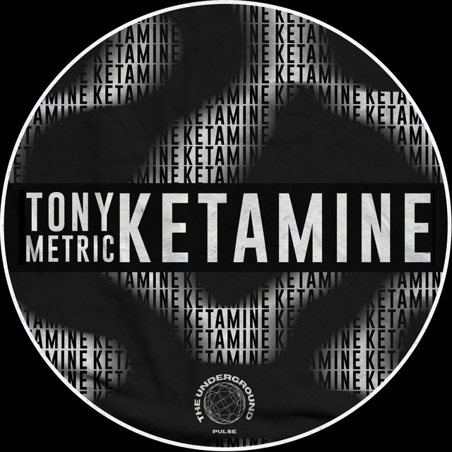 Обкладинка: Ketamine — Tony Metric