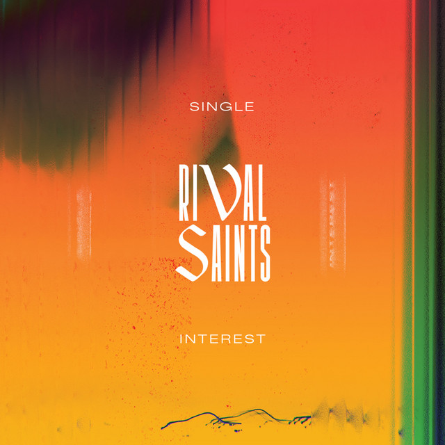 Single Interest - Single by Rival Saints | Spotify