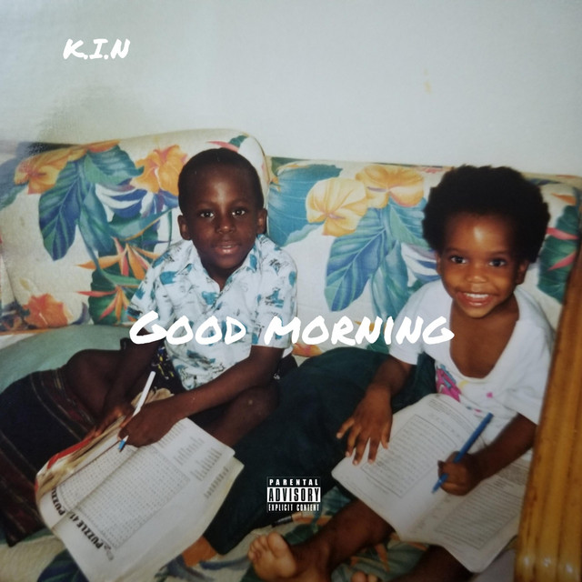 Good Morning - Single by K.I.N | Spotify