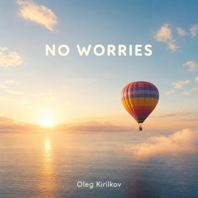 Обкладинка: No Worries — Oleg Kirilkov