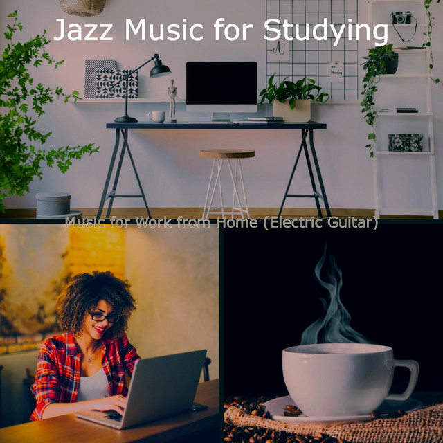 Music for Work from Home (Electric Guitar) - Album by Jazz Music for ...