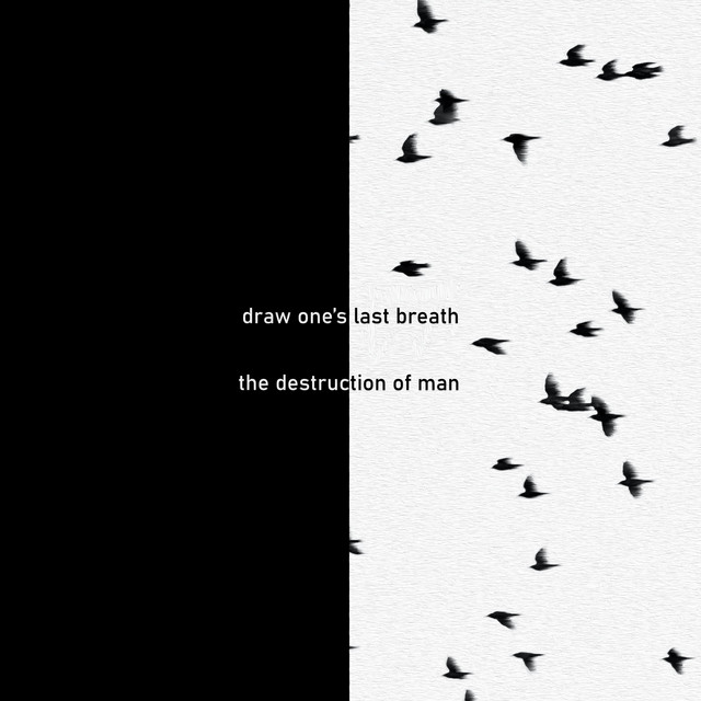 Draw One's Last Breath (the Destruction of Man) (single)