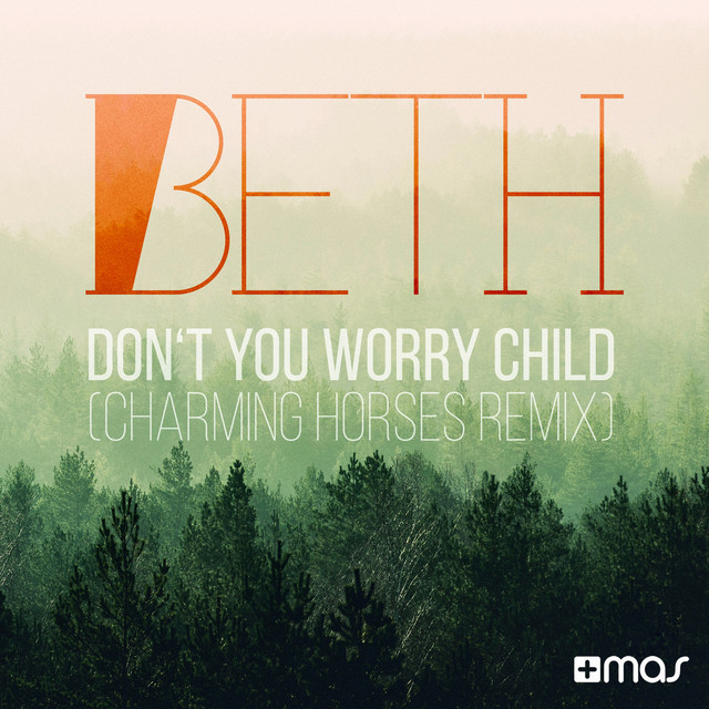 Don't You Worry Child - Charming Horses Remix Edit