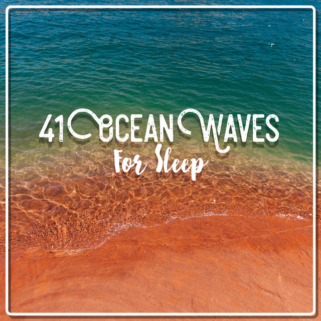 41 Ocean Waves For Sleep cover art