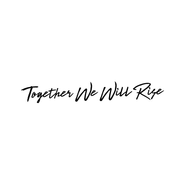Together We Will Rise