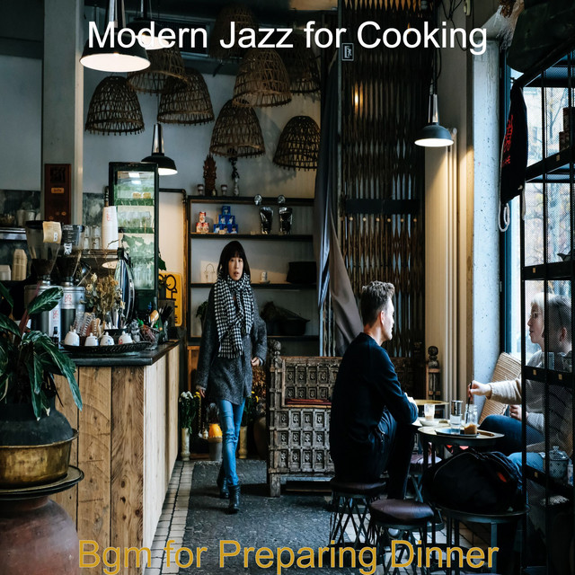 Bgm for Preparing Dinner - Album by Modern Jazz for Cooking | Spotify
