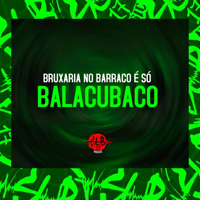 Bruxaria No Barraco É Só Balacubaco