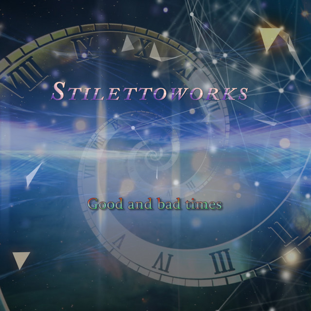 Good and bad times - Single by Stilettoworks | Spotify
