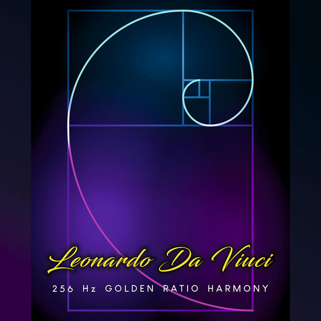 Leonardo Da Vinci 256 Hz Golden Ratio Harmony - Album by Music
