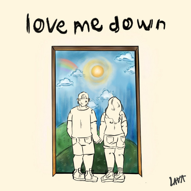 LOVE ME DOWN