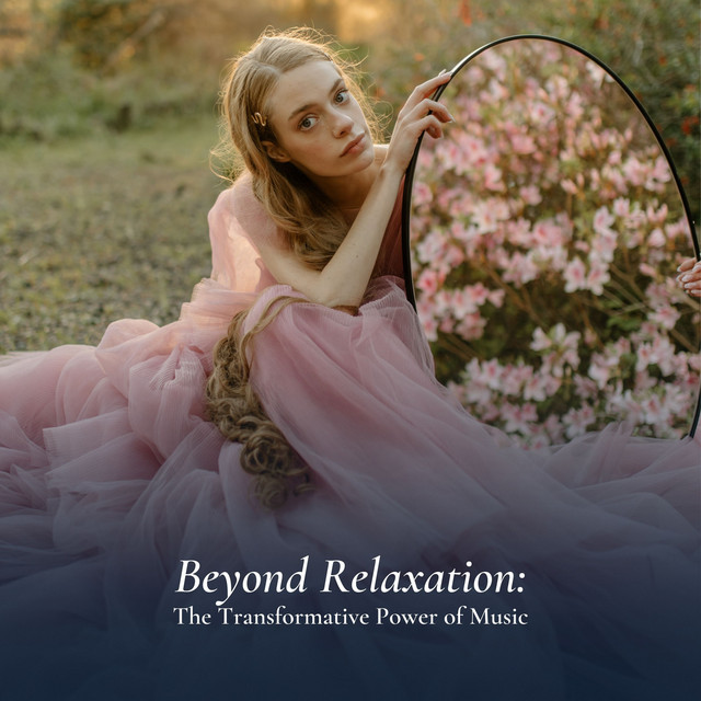 Beyond Relaxation: The Transformative Power of Music - Album by 528Hz ...