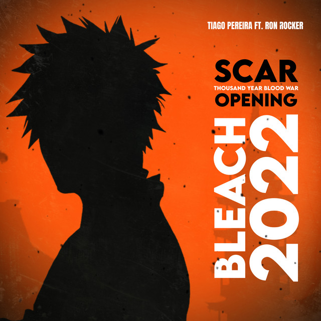 Scar (Bleach 2022: Thousand Year Blood War Opening) - song and