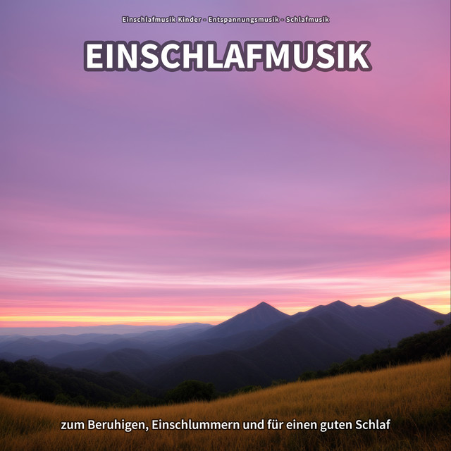 Einschlafmusik zum Beruhigen, Einschlummern und für einen guten Schlaf cover art