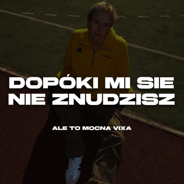 Dopóki Mi Się Nie Znudzisz Ale to Mocna Vixa