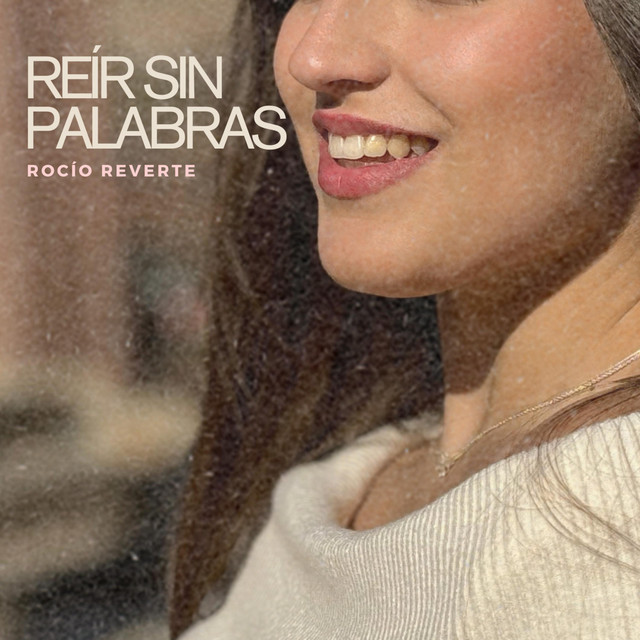 Reír sin palabras - Single by Rocío Reverte | Spotify
