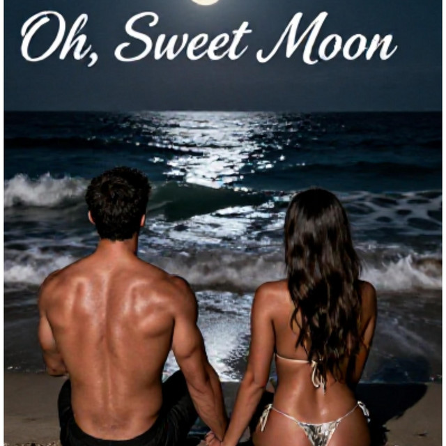Oh, Sweet Moon