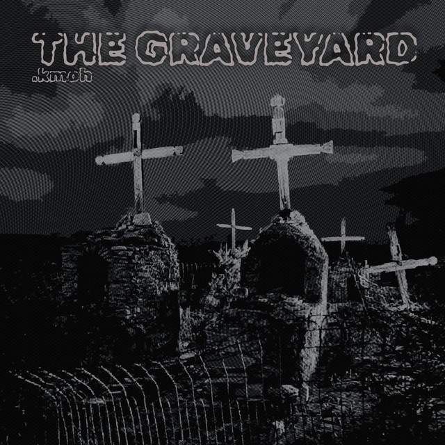 THE GRAVEYARD - Album by Kmoh | Spotify