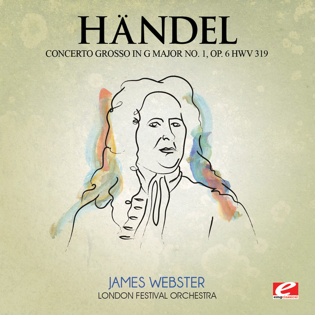 Handel: Concerto Grosso in G Major No. 1, Op. 6, Hwv 319