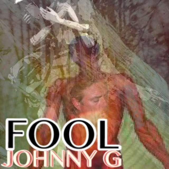 Fool - Single by Johnny G | Spotify