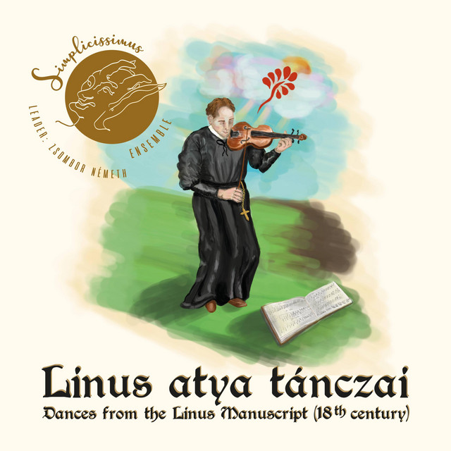 Linus atya tánczai – Dances from the Linus Manuscript (18th century)