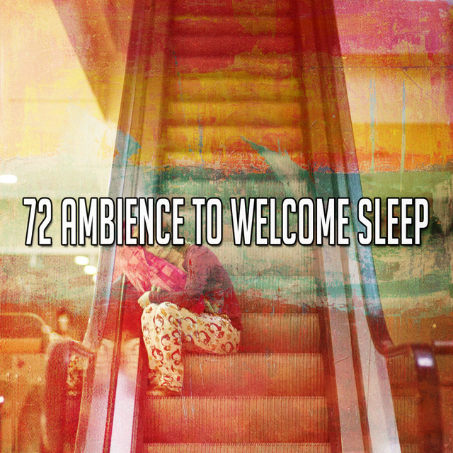 72 Ambience To Welcome Sleep - Album by PianoDreams | Spotify
