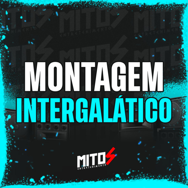 Montagem Intergalático