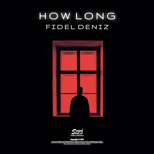 How Long by Fidel Deniz