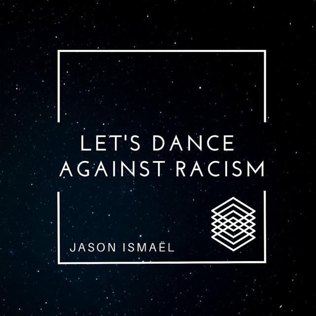 Let's Dance Against Racism - Single by Jason Ismaël | Spotify