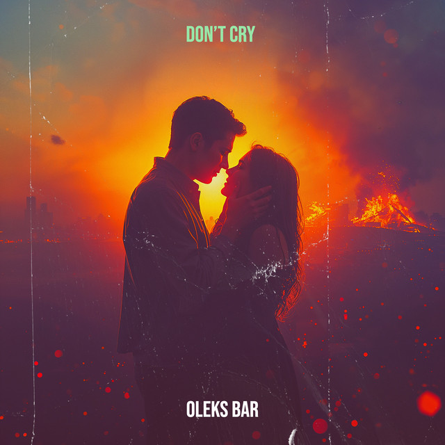 Обкладинка: Don’t Cry — Oleks Bar