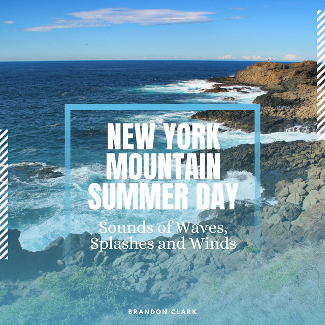 New York Mountain Summer Day: Sounds of Waves, Splashes and Winds cover art