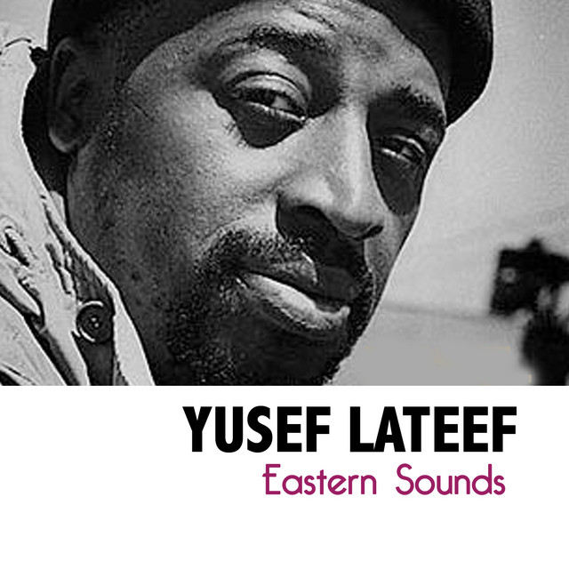 Eastern Sounds - Compilation by Yusef Lateef | Spotify