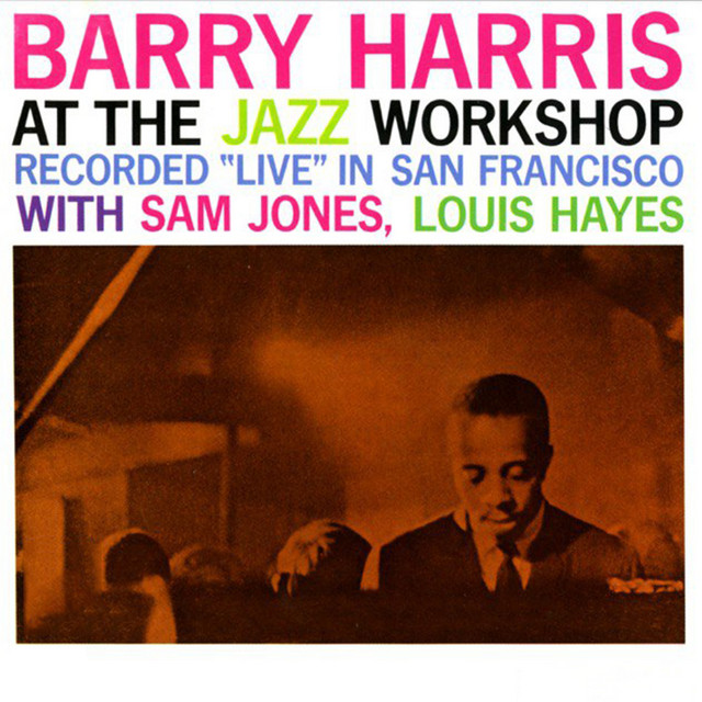 At the Jazz Workshop - Album by Barry Harris | Spotify