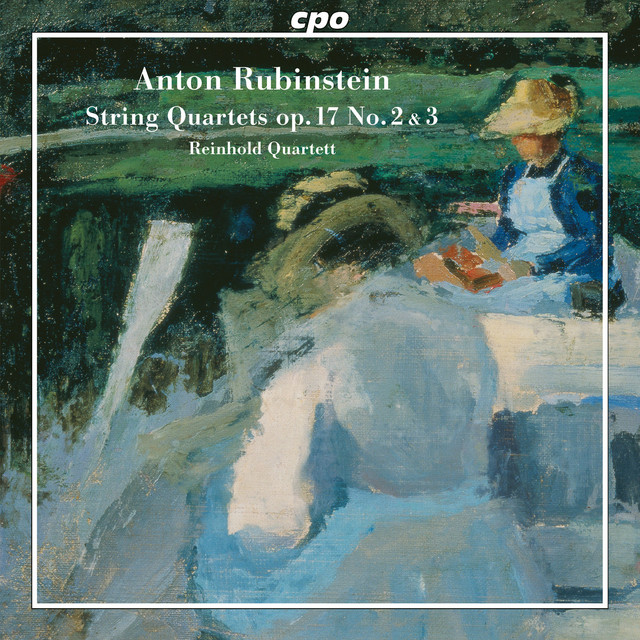 Anton Rubinstein: String Quartets Op. 17 No. 2 & 3