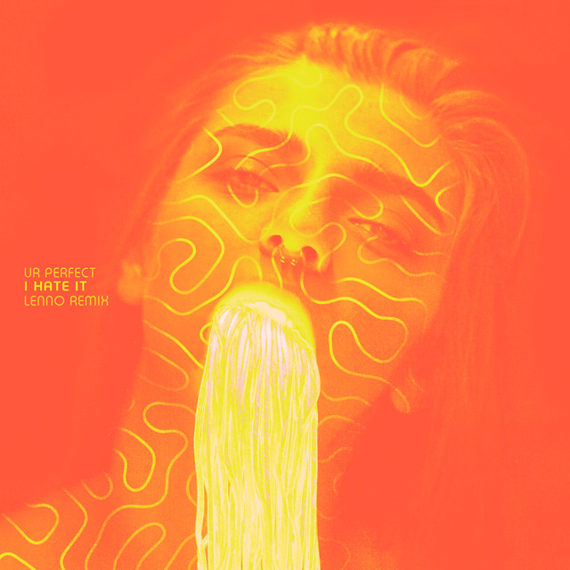 Ur Perfect I Hate It - Lenno Remix