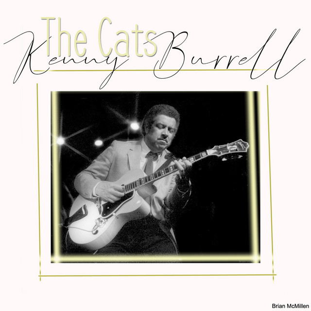 The Cats - Album by Kenny Burrell | Spotify