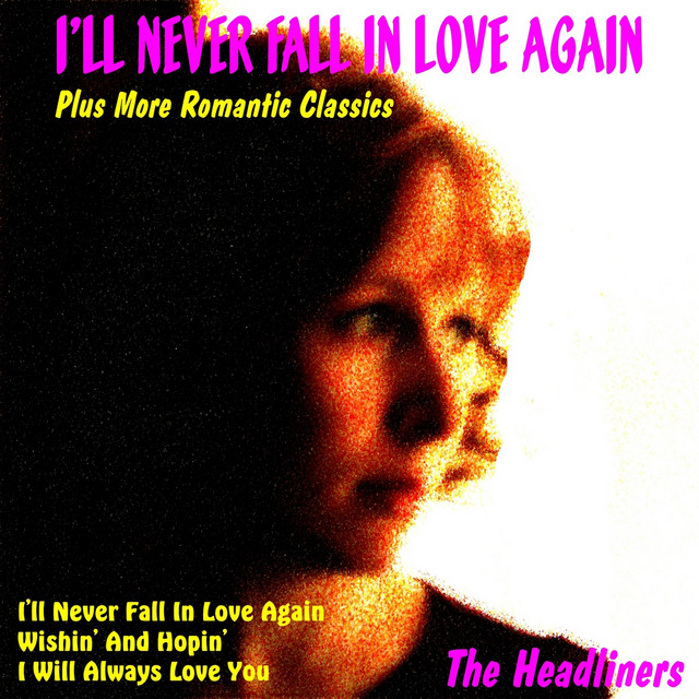I'll Never Fall in Love Again Plus More Romantic Classics cover art
