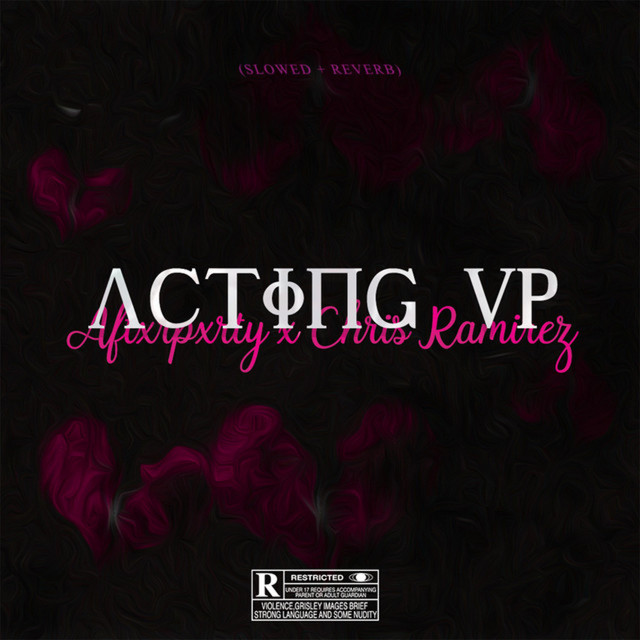 Acting Up - SLOWED+REVERB