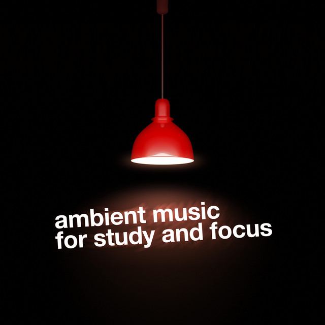 Ambient Music for Study & Focus - Album by Study Focus | Spotify
