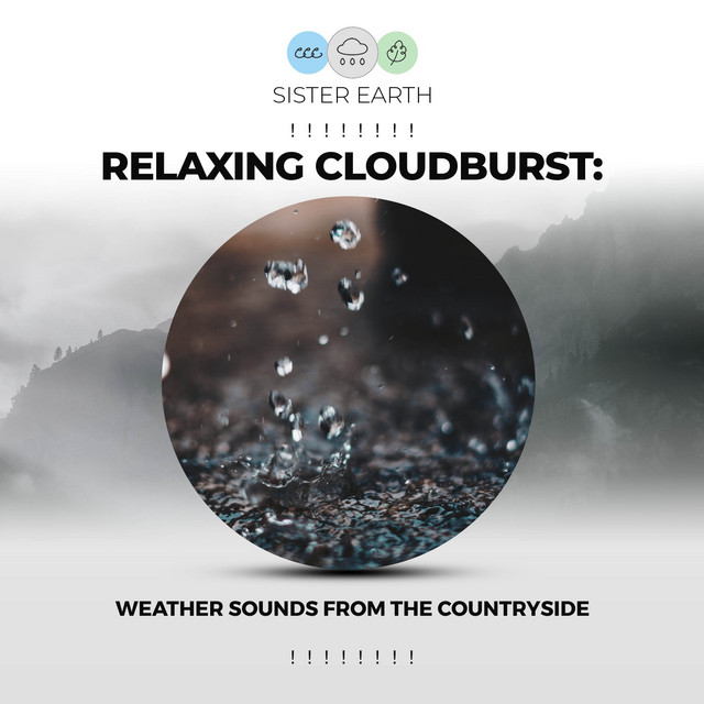 Relaxing Cloudburst: Weather Sounds from the Countryside ! ! ! ! ! ! ! ! -