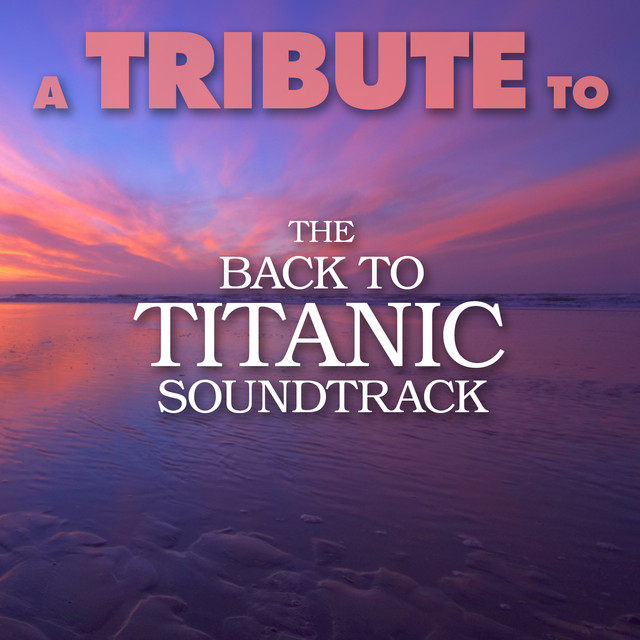A Tribute to the Back to Titanic Soundtrack cover art