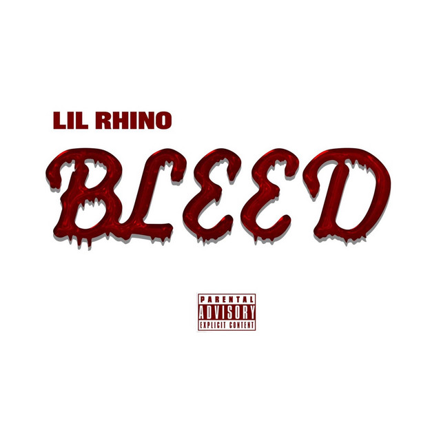 Bleed - Single by Lil Rhino | Spotify