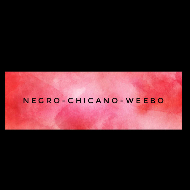 Negro Chicano Weebo cover art