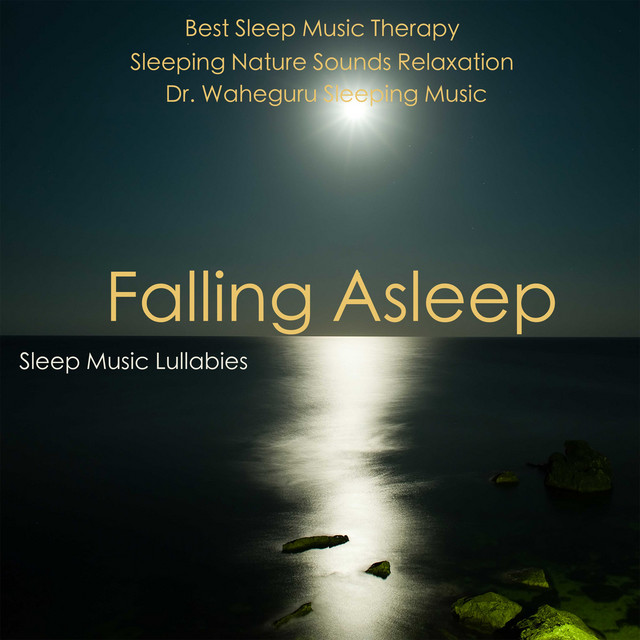 Falling Asleep: Best Sleep Music Therapy - Dr. Waheguru Sleeping Music cover art