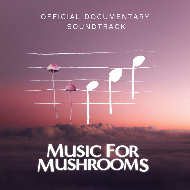 Official Documentary Soundtrack - Music For Mushrooms cover art