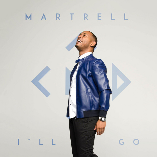 I'll Go - Single by Martrell | Spotify