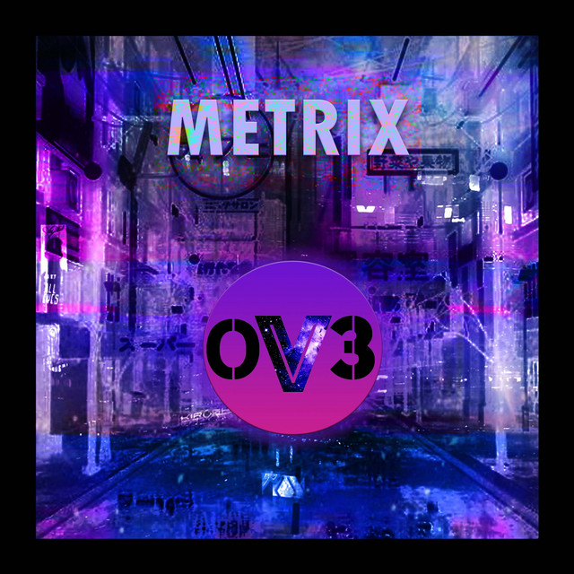 Metrix - Album by Ov3 | Spotify